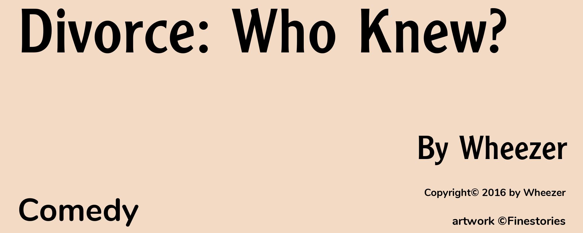 Divorce: Who Knew? - Cover