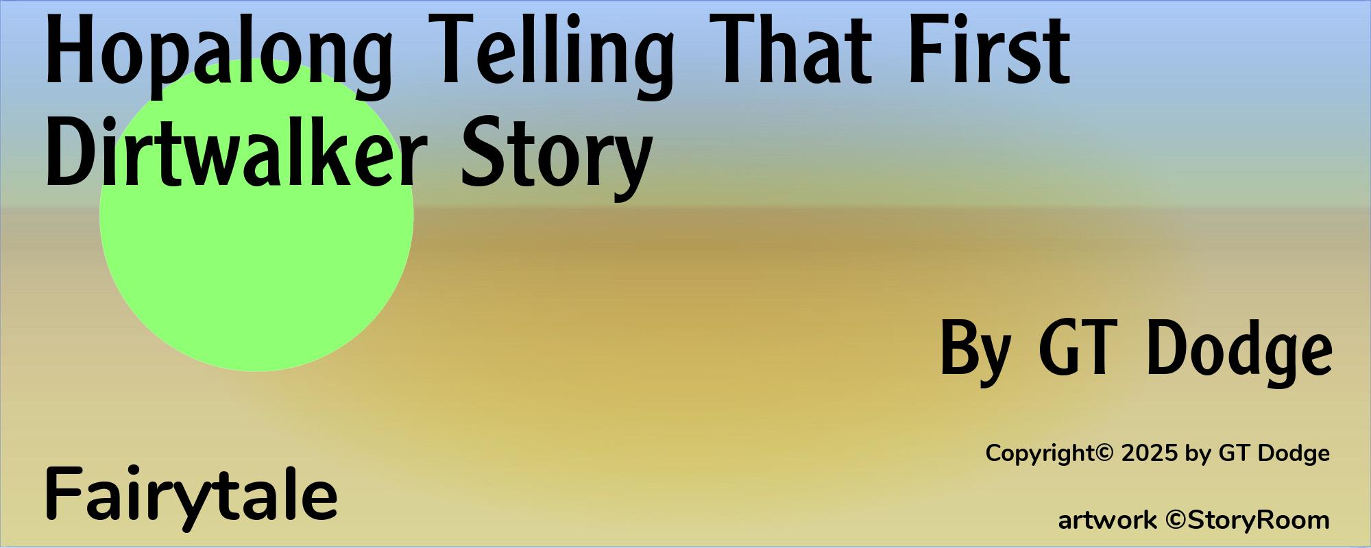 Hopalong Telling That First Dirtwalker Story - Cover